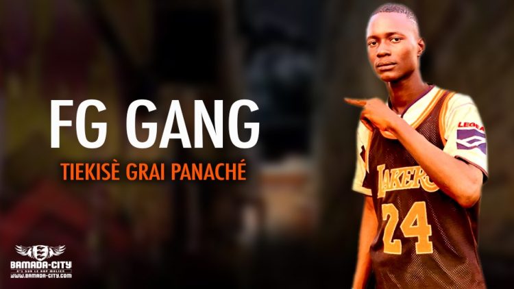 FG GANG - TIEKISÈ GRAI PANACHÉ- Prod by ISKO PROD