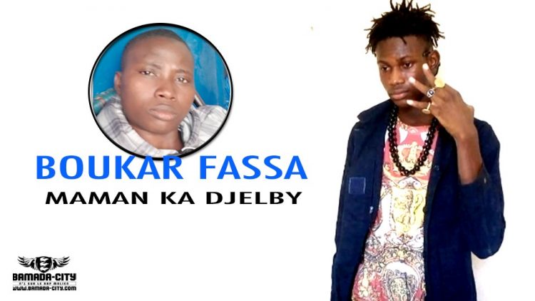 MAMA KA DJÈLBY - BOUKAR FASSA - Prod by SNI WI PROD