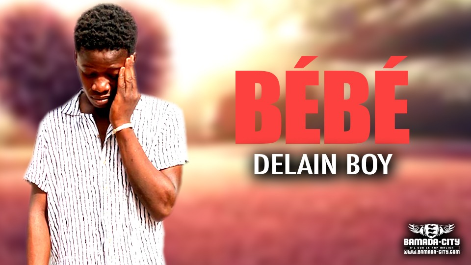 DELAIN BOY - BÉBÉ - Prod by JOKER ON THE BEAT