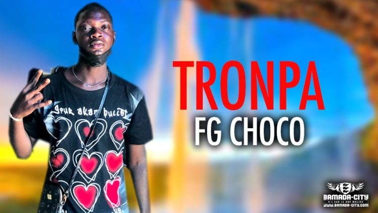 FG CHOCO - TRONPA - Prod by DIA ON THE BEAT