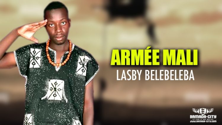 LASBY BELEBELEBA - ARMÉE MALI - Prod by ABEN Z