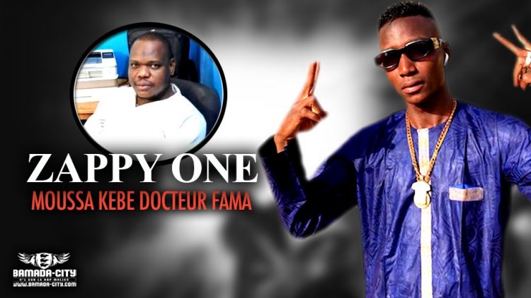 ZAPPY ONE - MOUSSA KEBE DOCTEUR FAMA - Prod by KRONIC MUSIC