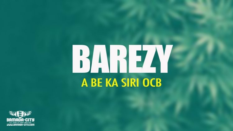 BAREZY - A BE KA SIRI OCB - Prod by WARA GANG