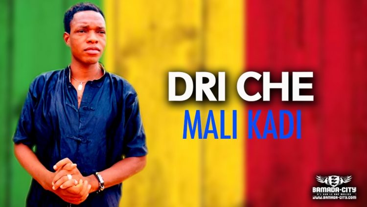 DRI CHE - MALI KADI - Prod by YAZ B