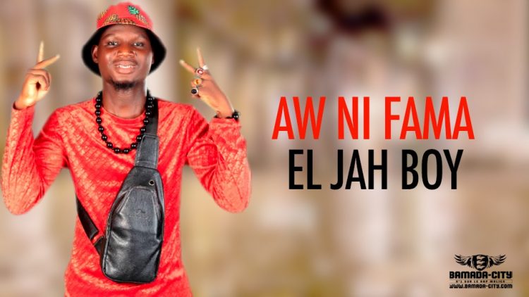 EL JAH BOY - AW NI FAMA - Prod by PETIT ONE