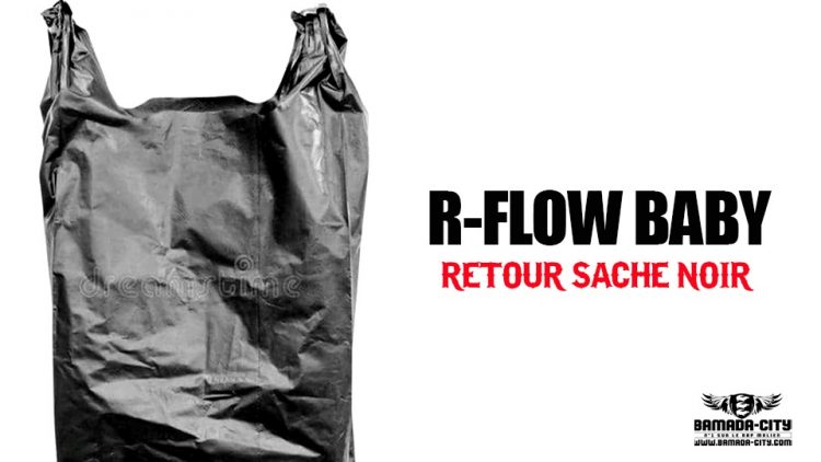 R-FLOW BABY - RETOUR SACHE NOIR - Prod by SANGOS