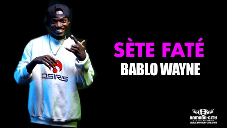 BABLO WAYNE - SÈTE FATÉ - Prod by SASPA ONE