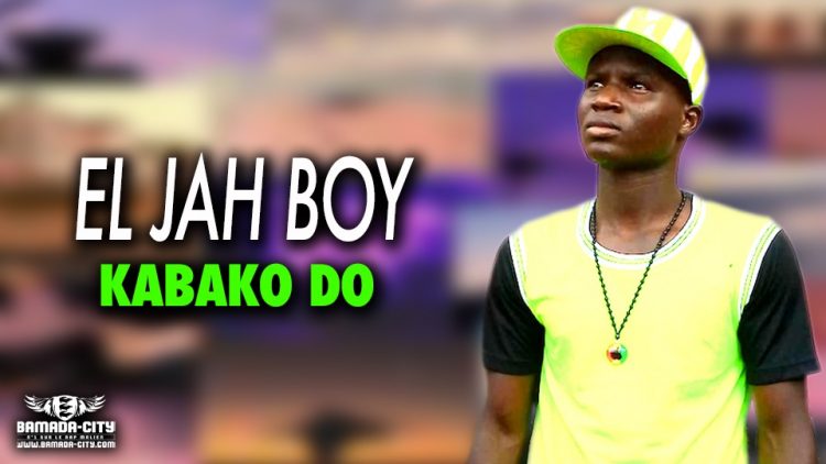 EL JAH BOY - KABAKO DO - Prod by LVDSBERNISKO WARA - AKÈRA FAMA YÉ - Prod by REUK SEUS RECORDS