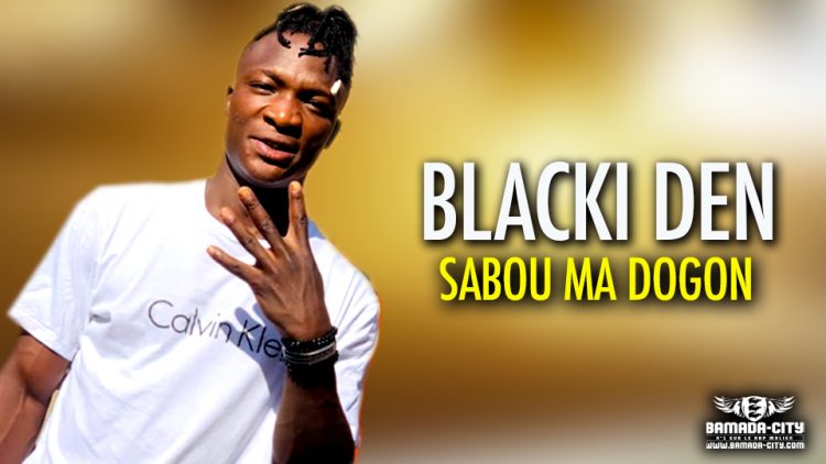 BLACKI DEN - SABOU MA DOGON - Prod by POTER QUALITÉ