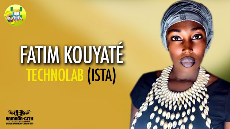 FATIM KOUYATÉ - TECHNOLAB (ISTA) - Prod by SEYBA PROD