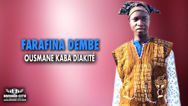 OUSMANE KABA DIAKITÉ - FARAFINA DEMBE - Prod by DJELIMADI MUSIC