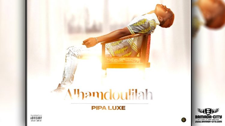 PIPA LUXE - ALHAMDOULILAH - Prod by LIL B ON THE BEAT