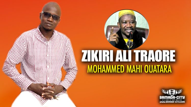 ZIKIRI ALI TRAORE - MOHAMMED MAHI OUATARA - Prod by PRODUCTION36