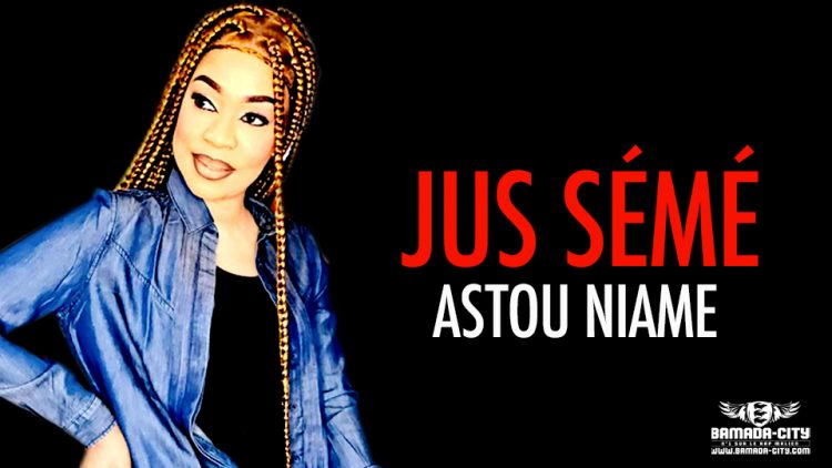 ASTOU NIAME - JUS SÉMÉ - Prod by SORALA MUSIC