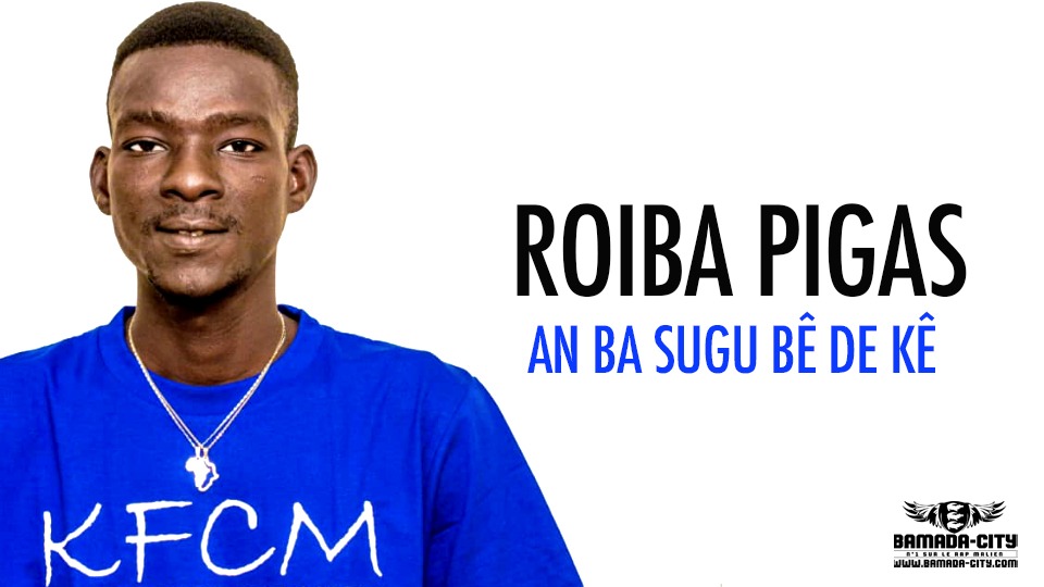 ROIBA PIGAS - AN BA SUGU BÊ DE KÊ - Prod by KING DOM MUSIC & BP RECORDZ