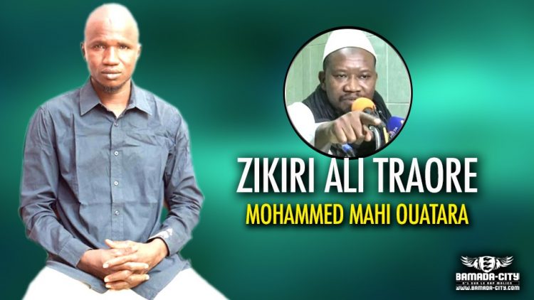 ZIKIRI ALI TRAORE - MOHAMMED MAHI OUATARA - Prod by PRODUCTION36