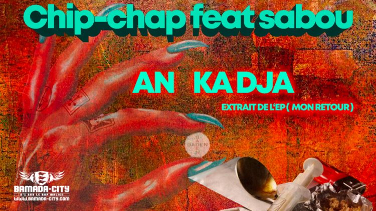 CHIP CHAP Feat. SABOU - AN KADJA - Prod by FRESH BOY
