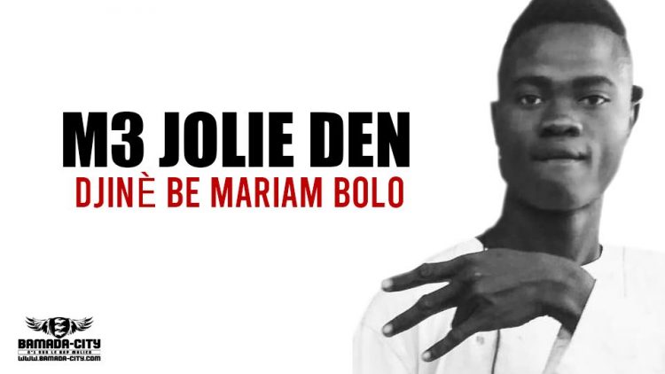 M3 JOLIE DEN - DJINÈ BE MARIAM BOLO - Prod by DALLAS RECORDS
