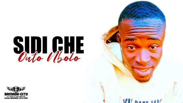 SIDI CHE - OUTO NBOLO - Prod by WIZ KAFFRI ON THE BEAT