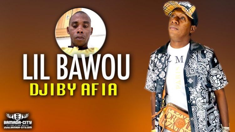 LIL BAWOU - DJIBY AFIA - Prod by DJIGUI SORA