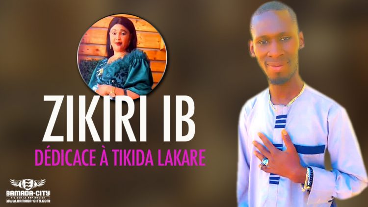 ZIKIRI IB - DÉDICACE À TIKIDA LAKARE- Prod by WIZI PROD