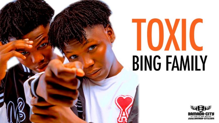 BING FAMILY - TOXIC - Prod by ZACK PROD