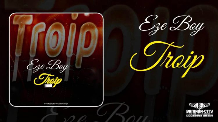 EZE BOY - TROIP - Prod by R-ONE ON CHEE